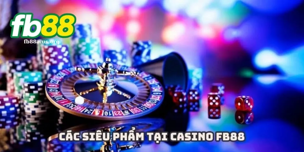 Đa dạng các siêu phẩm Casino Online FB88 để hội viên chọn lựa