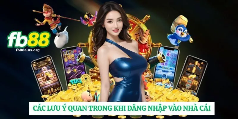 Các lưu ý quan trọng khi người chơi đăng nhập vào nhà cái